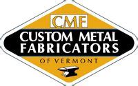 custom metal fabricators of vermont llc|CUSTOM METAL FABRICATORS OF VERMONT, LLC .